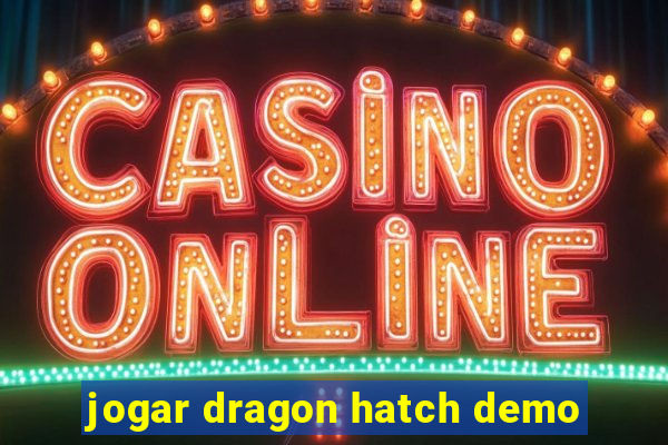 jogar dragon hatch demo